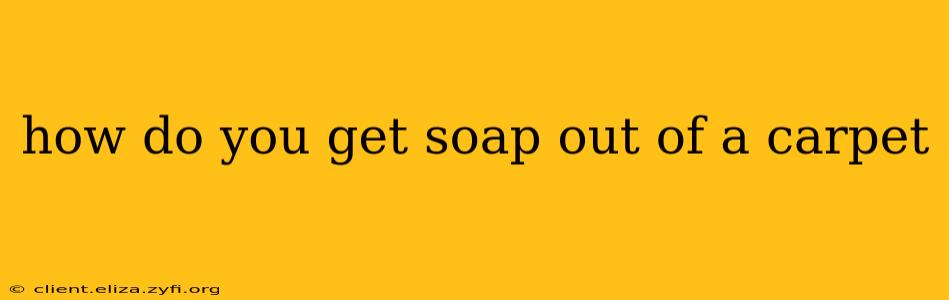 how do you get soap out of a carpet