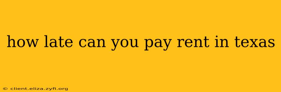 how late can you pay rent in texas