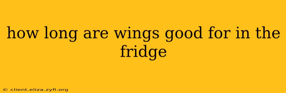 how long are wings good for in the fridge