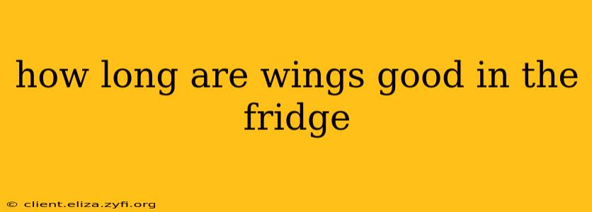 how long are wings good in the fridge