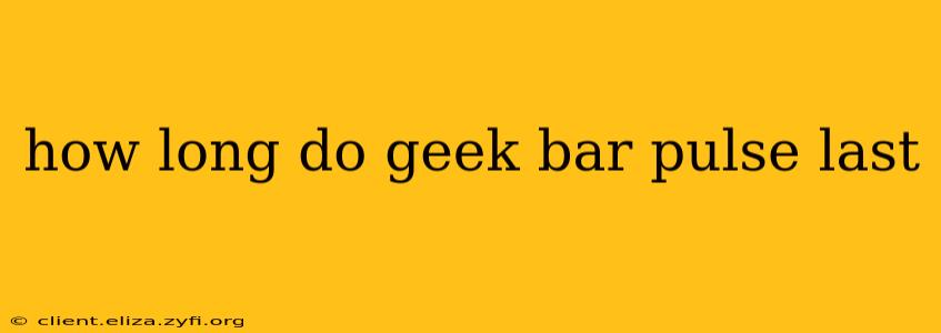 how long do geek bar pulse last