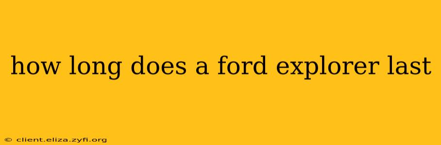 how long does a ford explorer last