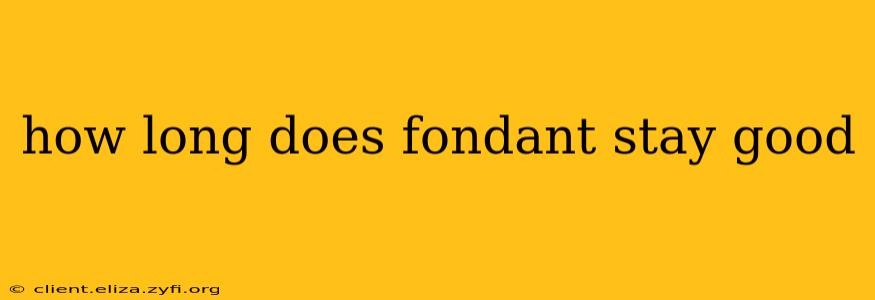 how long does fondant stay good