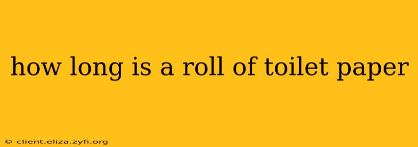 how long is a roll of toilet paper