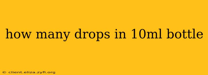how many drops in 10ml bottle