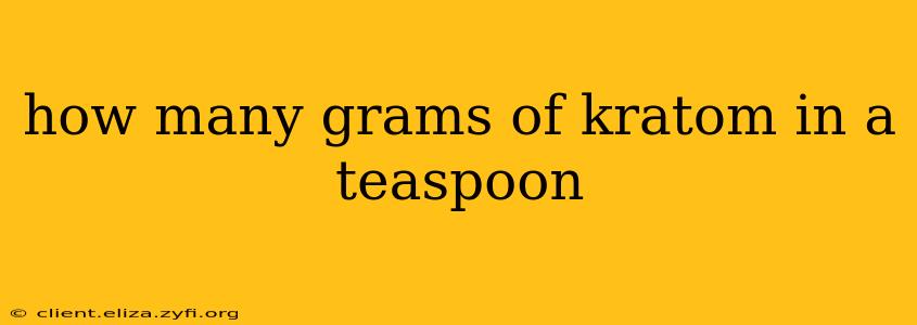 how many grams of kratom in a teaspoon