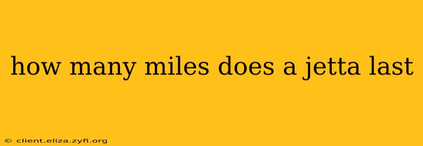 how many miles does a jetta last