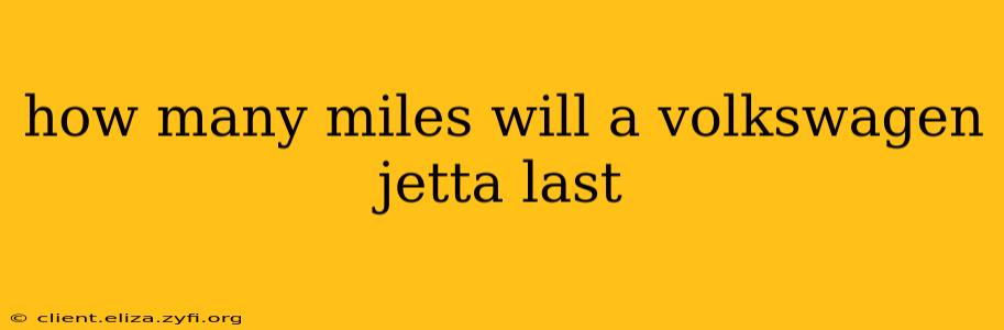 how many miles will a volkswagen jetta last