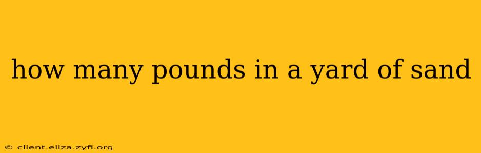 how many pounds in a yard of sand