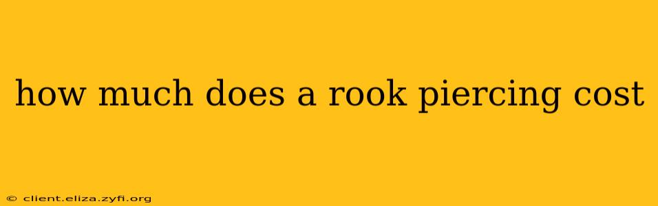 how much does a rook piercing cost