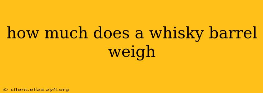 how much does a whisky barrel weigh