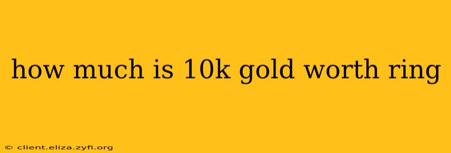 how much is 10k gold worth ring