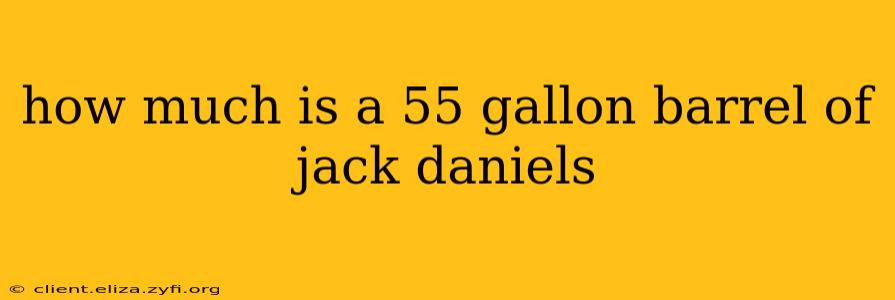 how much is a 55 gallon barrel of jack daniels