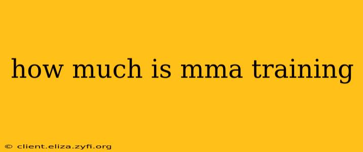 how much is mma training