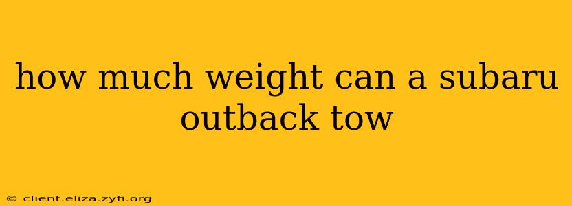 how much weight can a subaru outback tow
