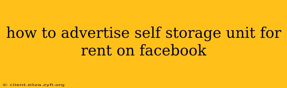 how to advertise self storage unit for rent on facebook