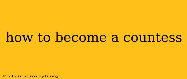 how to become a countess