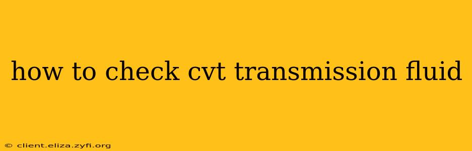 how to check cvt transmission fluid