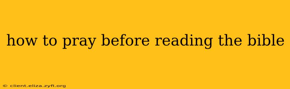 how to pray before reading the bible