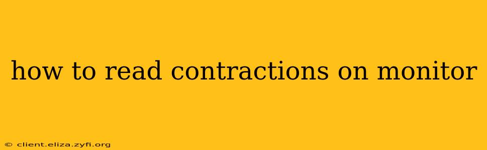 how to read contractions on monitor