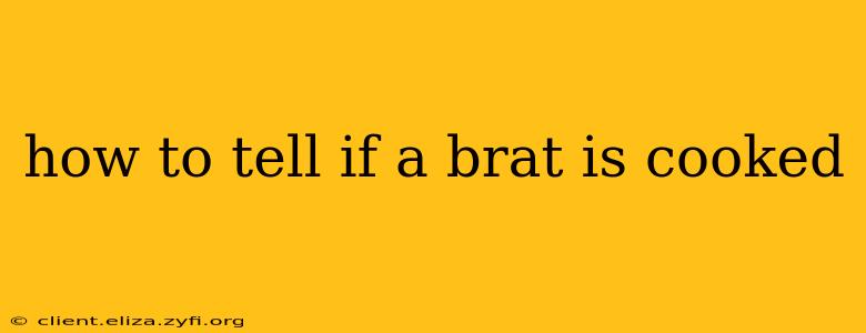how to tell if a brat is cooked
