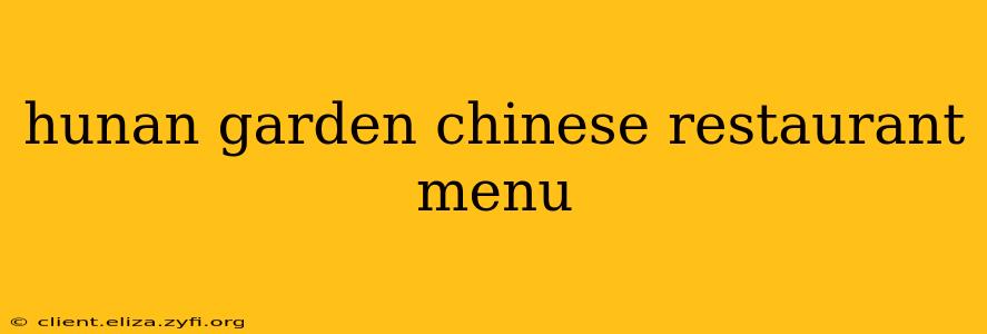 hunan garden chinese restaurant menu