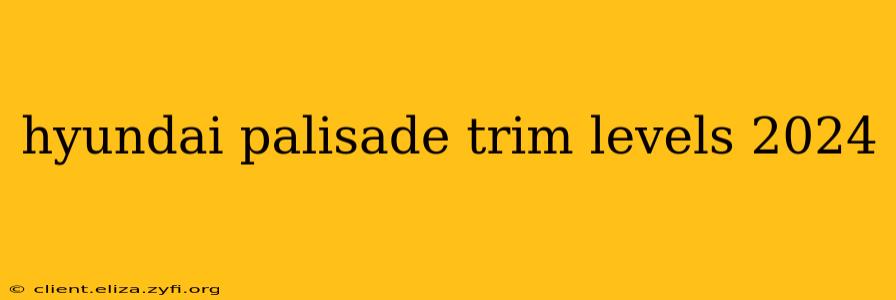 hyundai palisade trim levels 2024