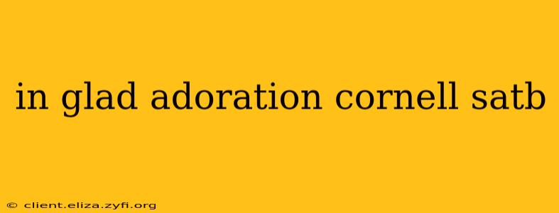 in glad adoration cornell satb