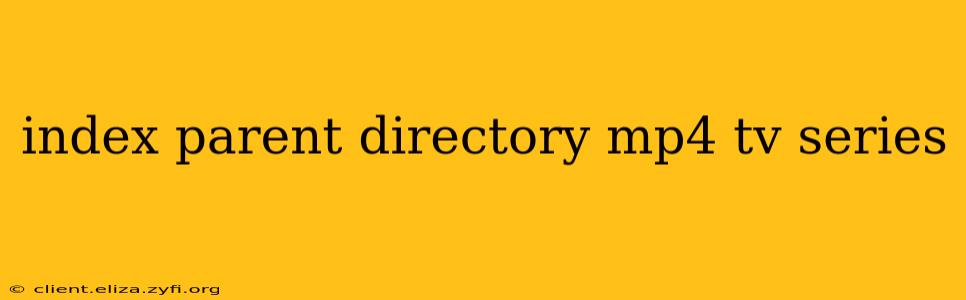 index parent directory mp4 tv series
