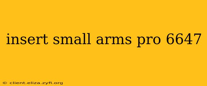 insert small arms pro 6647