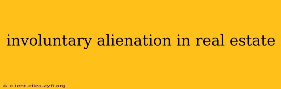 involuntary alienation in real estate