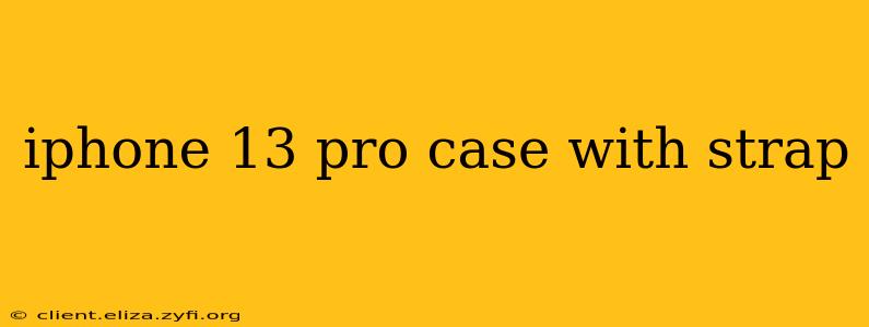 iphone 13 pro case with strap