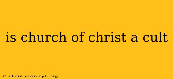 is church of christ a cult