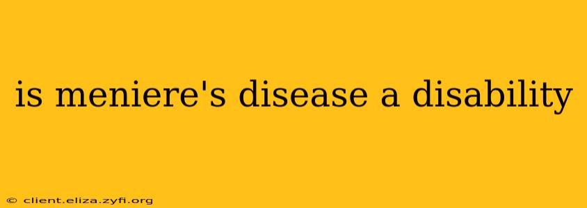 is meniere's disease a disability