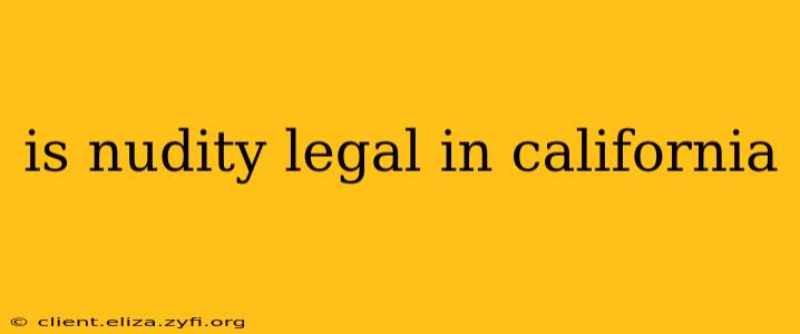is nudity legal in california