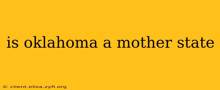 is oklahoma a mother state