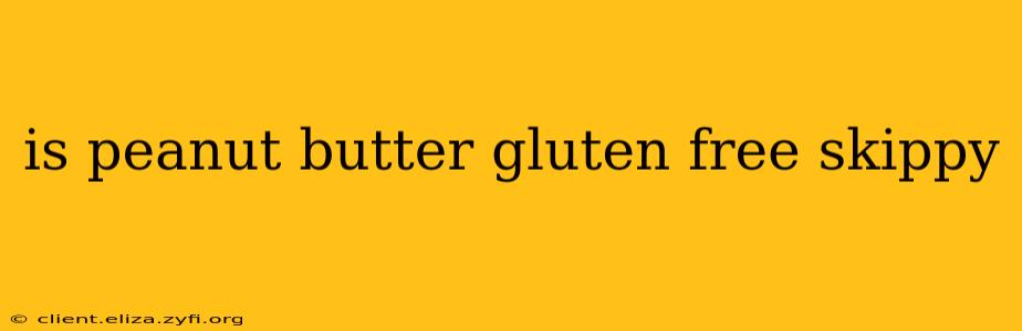 is peanut butter gluten free skippy