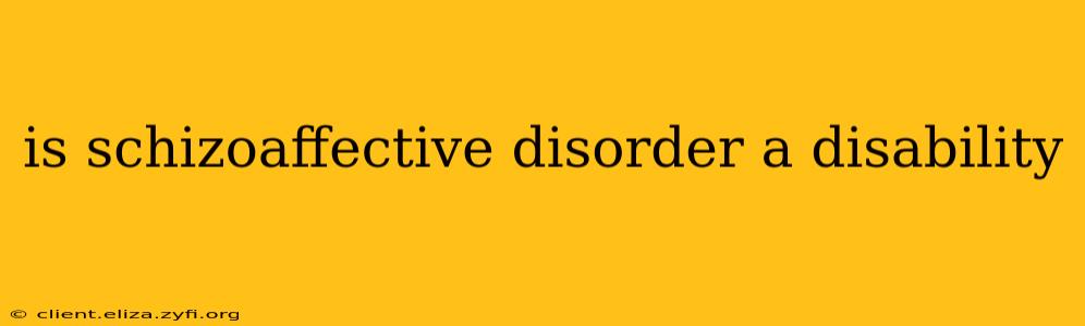 is schizoaffective disorder a disability