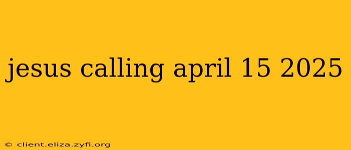 jesus calling april 15 2025