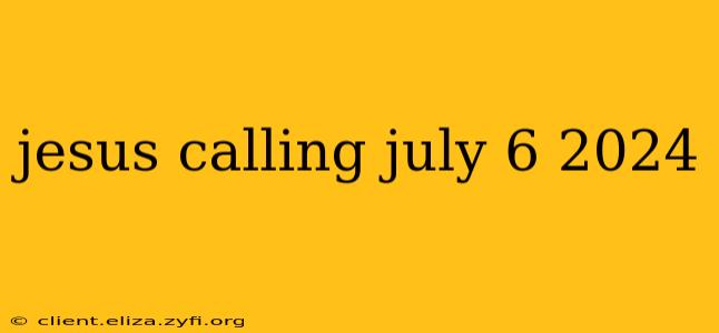 jesus calling july 6 2024