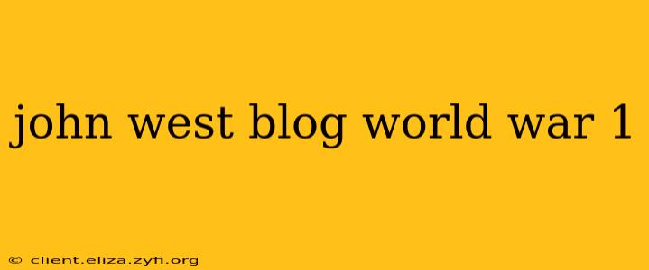 john west blog world war 1