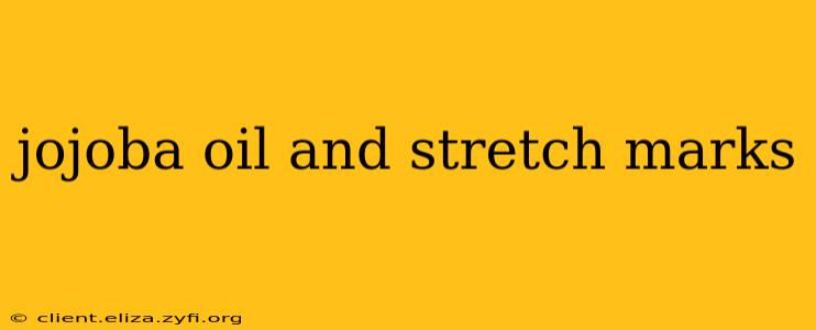 jojoba oil and stretch marks