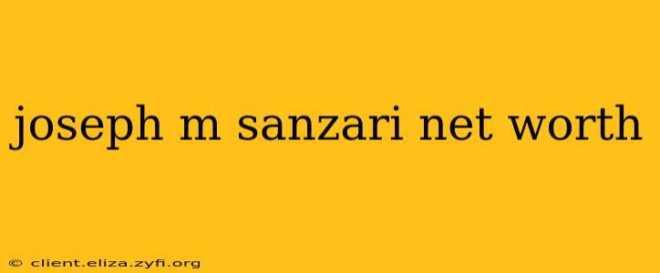 joseph m sanzari net worth