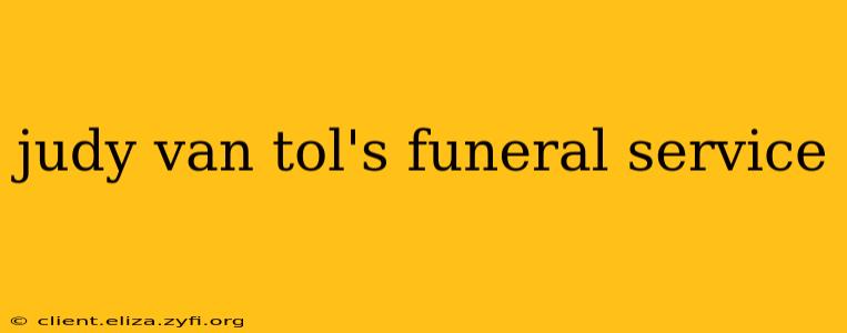 judy van tol's funeral service