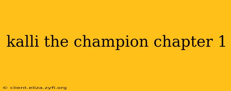 kalli the champion chapter 1