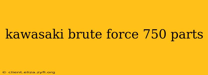 kawasaki brute force 750 parts