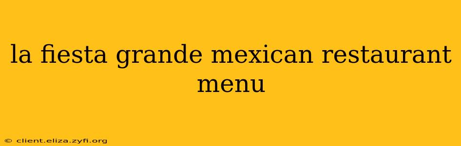 la fiesta grande mexican restaurant menu