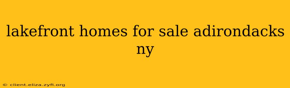 lakefront homes for sale adirondacks ny