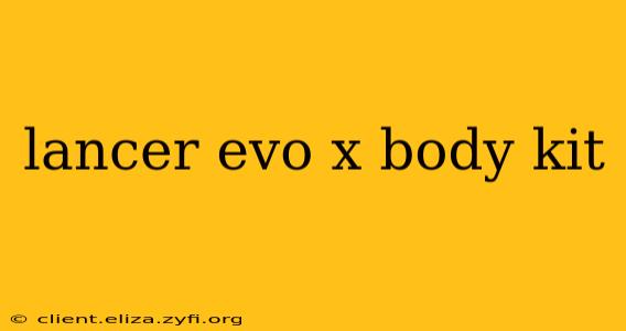 lancer evo x body kit