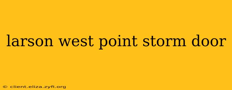 larson west point storm door